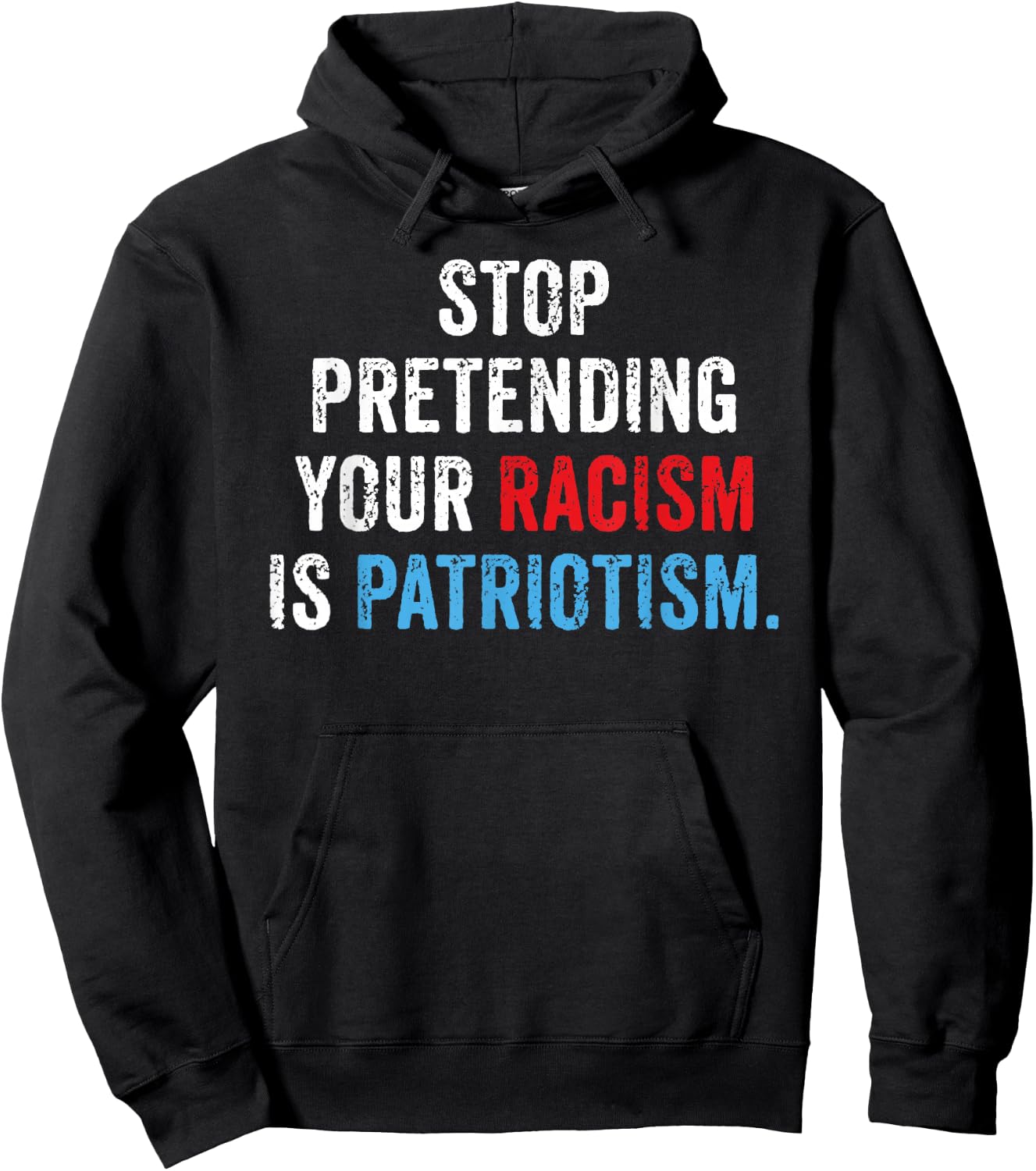 Stop Pretending Your Racism is Patriotism Anti Trump Hoodie - Hoodie | Black