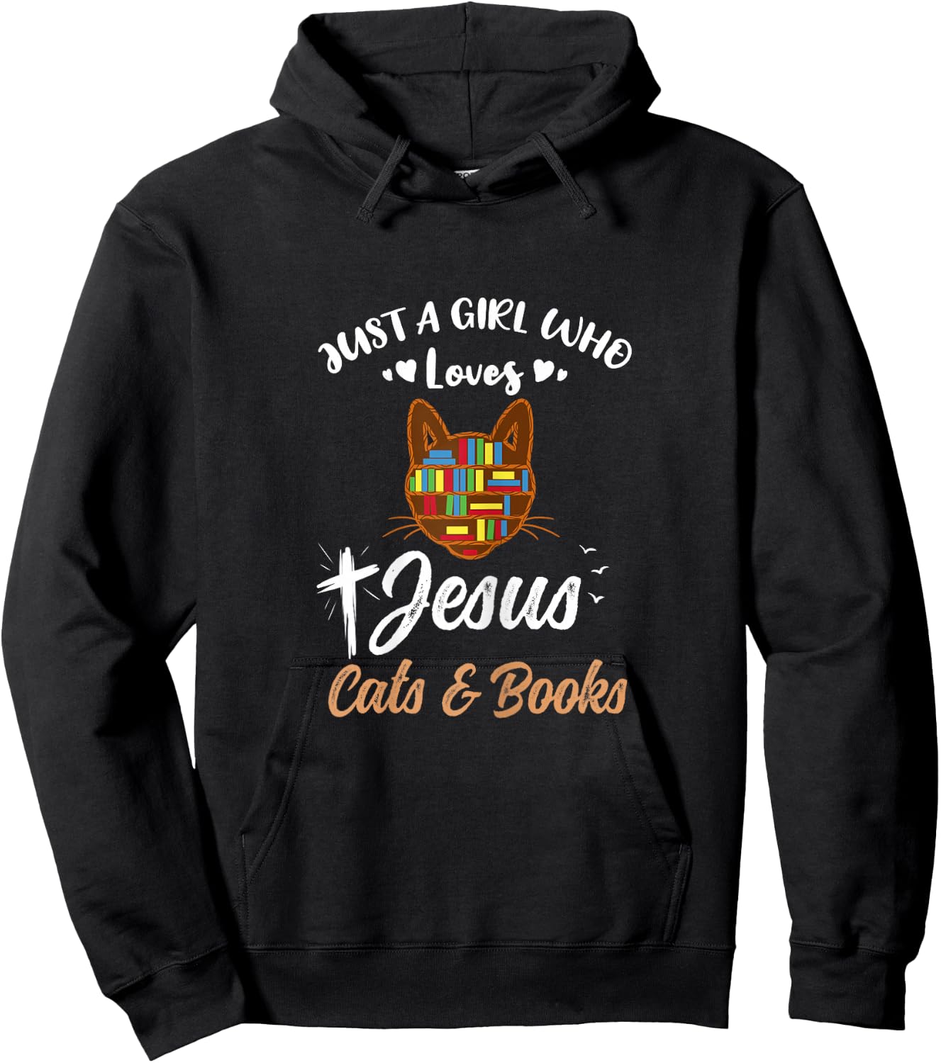 Just A Girl Who Loves Jesus And Cats And Books Hoodie - Hoodie | Black