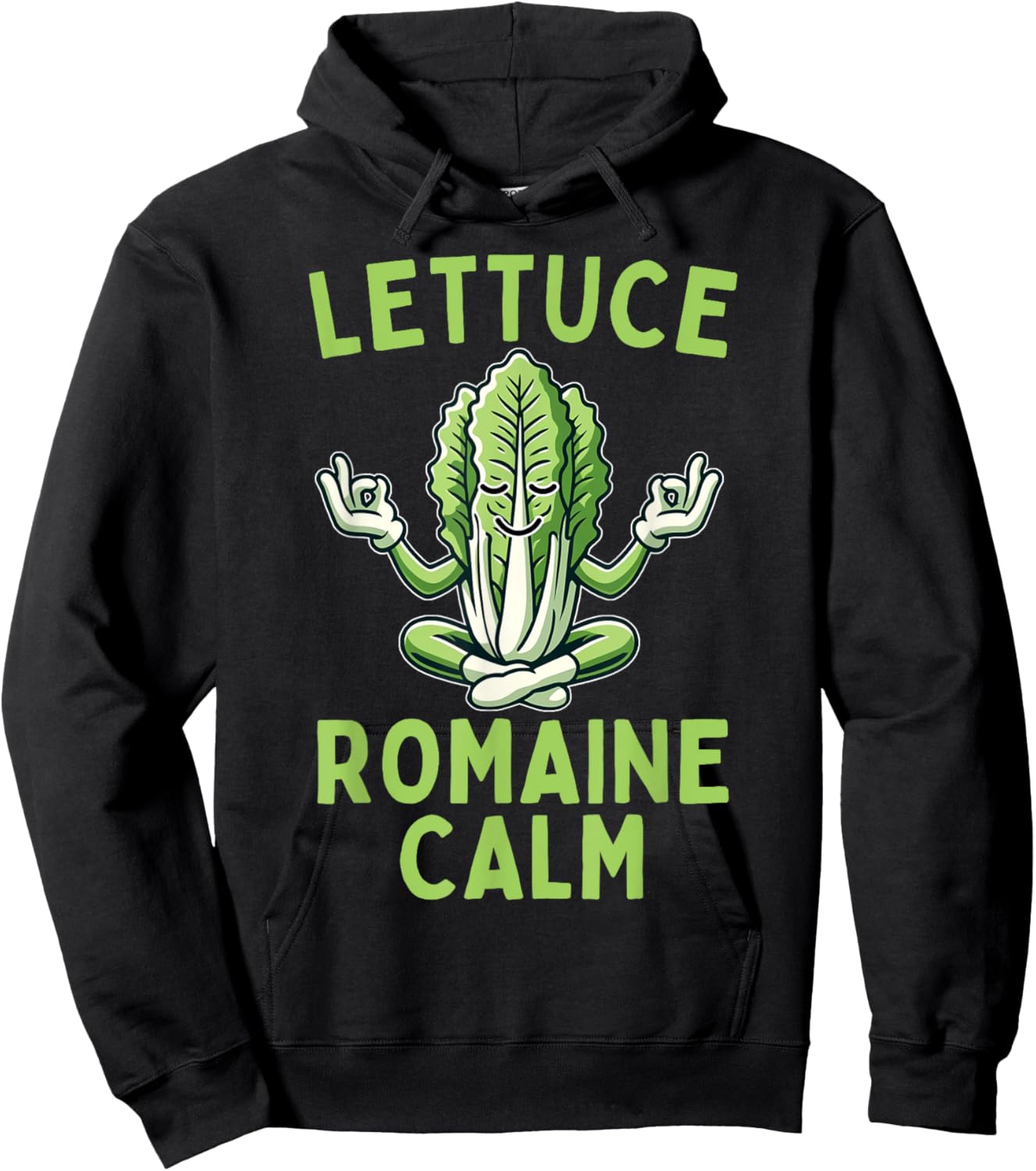 Lettuce Romaine Calm Vegetarian Vegan Veggie Yoga Lover Hoodie - Hoodie | Black