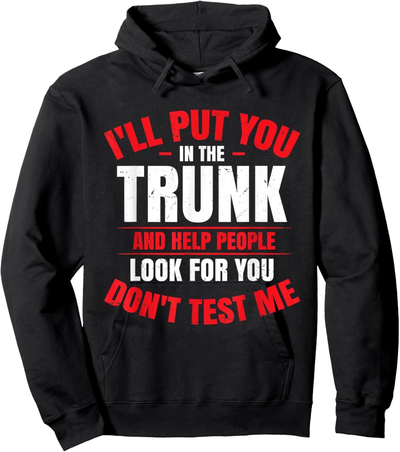 I Will Put You In A Trunk Hoodie - Hoodie | Black