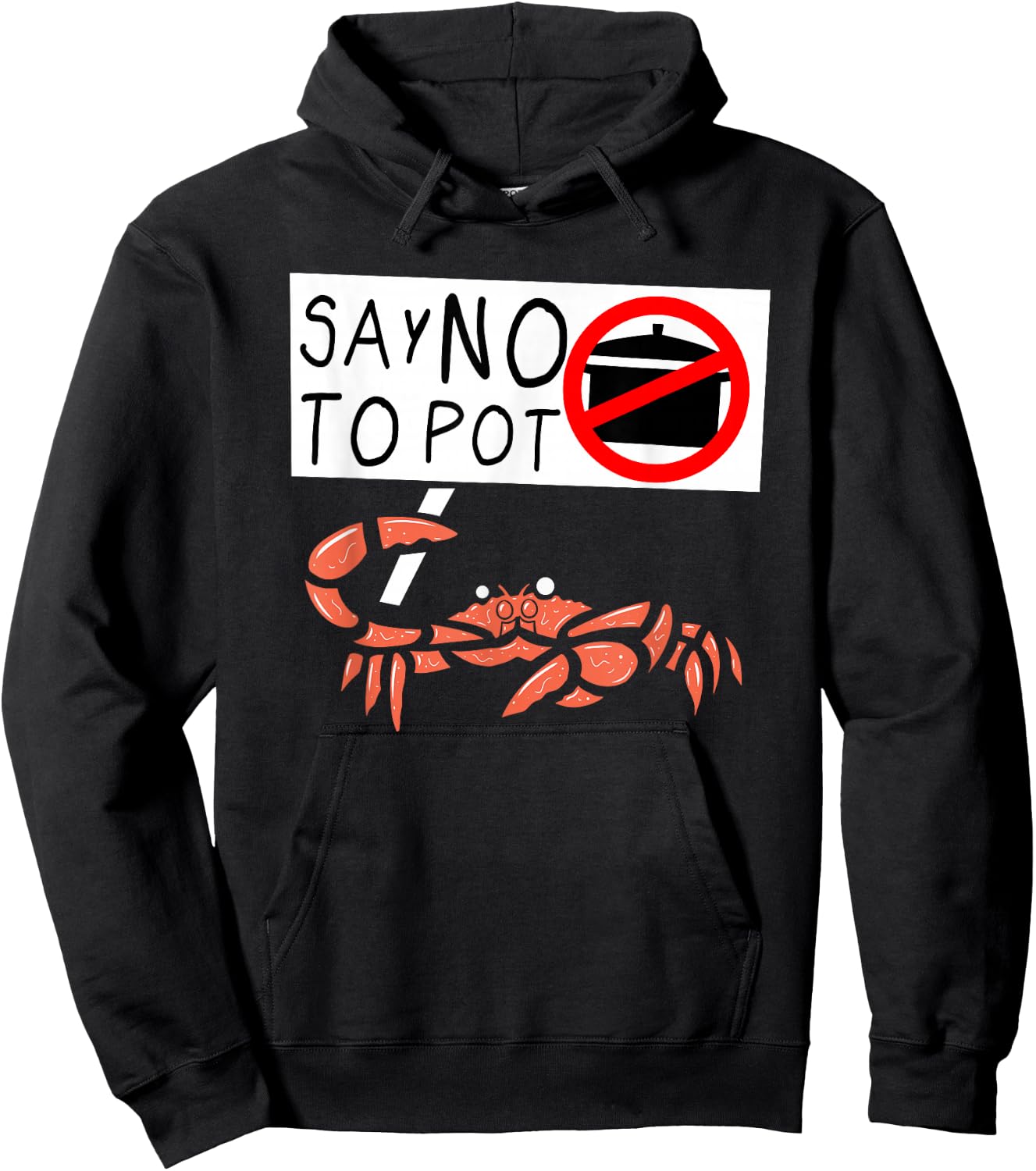 Cute Funny Crab Saying Say No to Pot Funny Lobster Crawfish Hoodie - Hoodie | Black