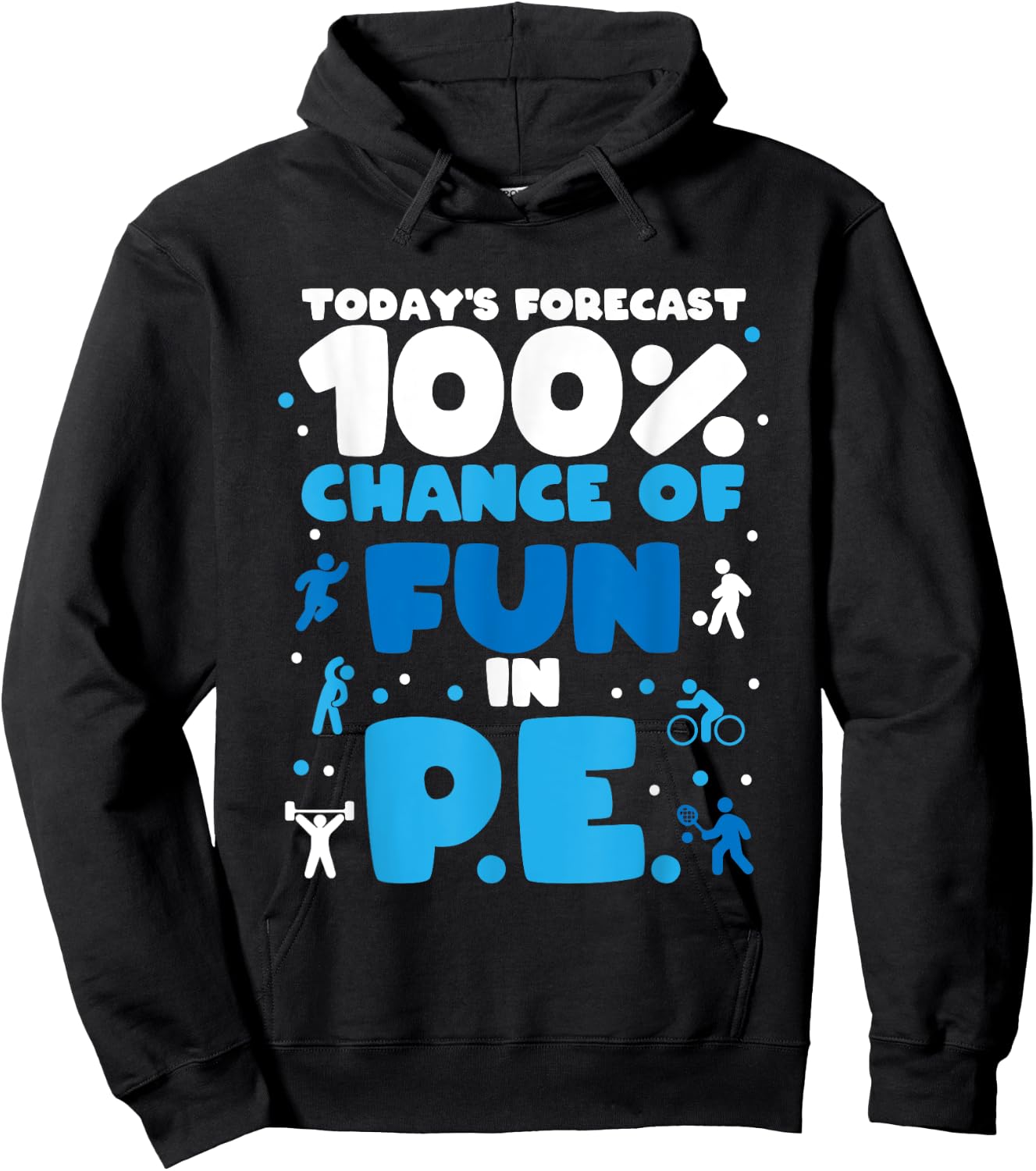 Today's forecast 100% chance of fun in PE Teacher Hoodie - Hoodie | Black