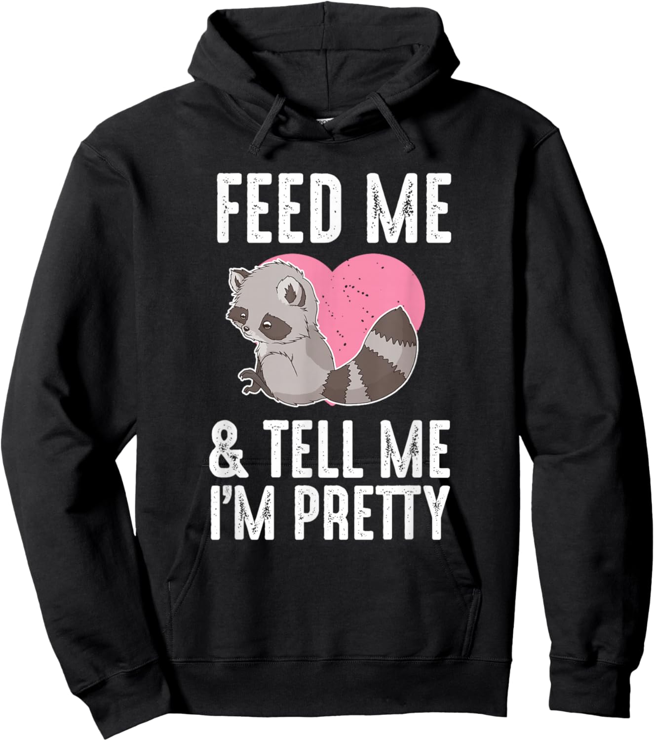 Feed Me I'm Pretty Trash Animal Cute Raccoon Heart Women Hoodie - Hoodie | Black