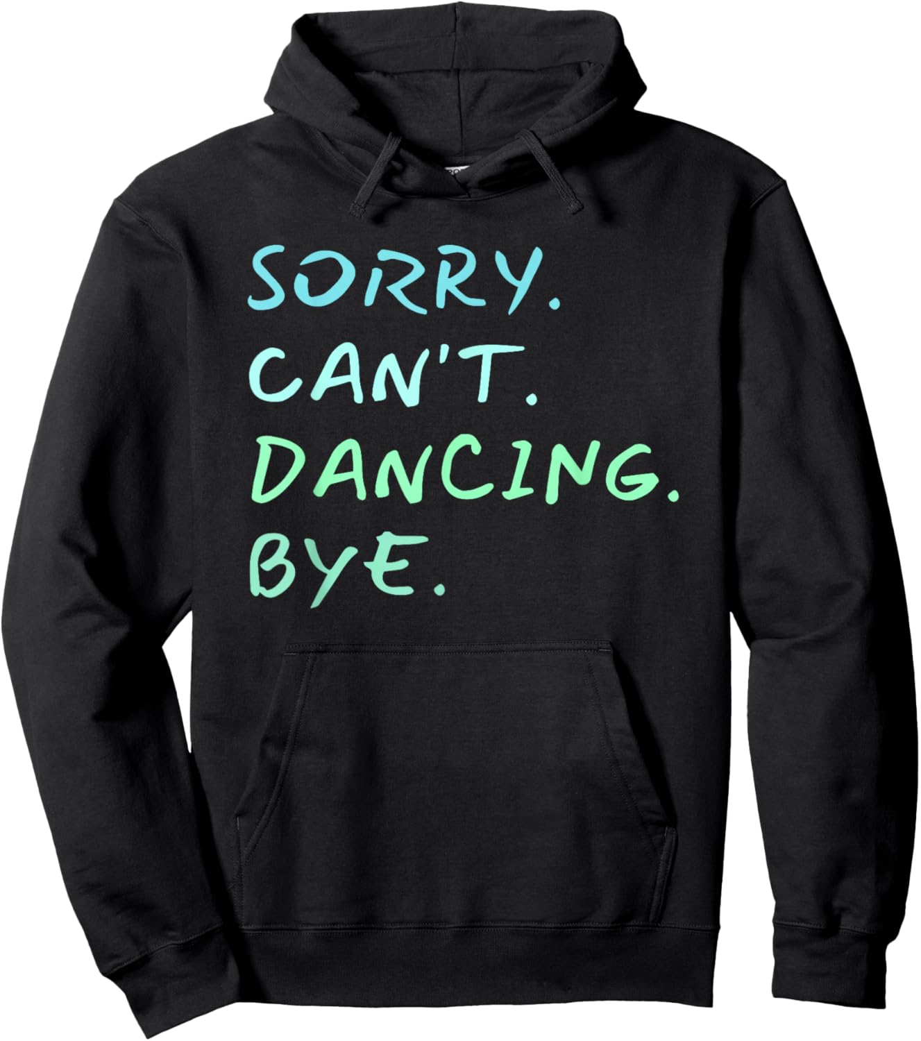 Sorry Can't Dancing Bye - Ballet Foxtrot Dancers Funny Hoodie - Hoodie | Black
