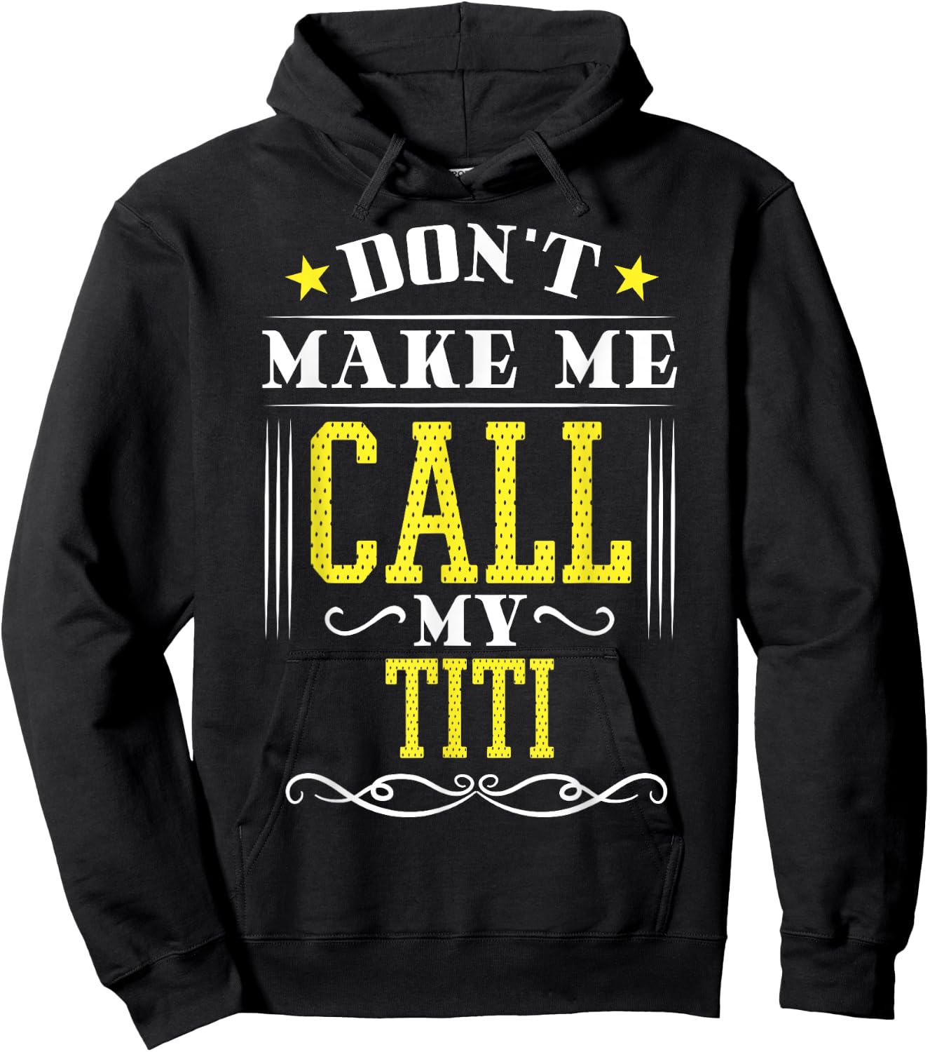 Don't Make Me Call My Titi Hoodie - Hoodie | Black