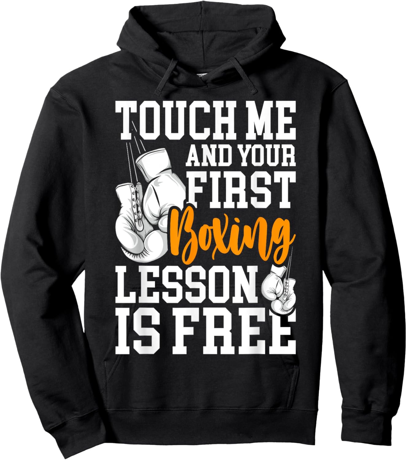 Touch Me And Your First Boxing Lesson is Free - Gym Boxer Hoodie - Hoodie | Black
