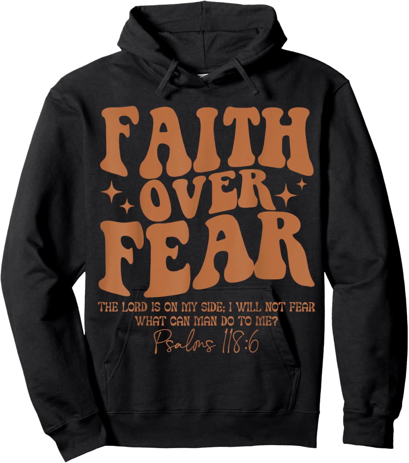 Faith Over Fear, Bible Verse Psalms 118:6, Religious Hoodie - Hoodie | Black