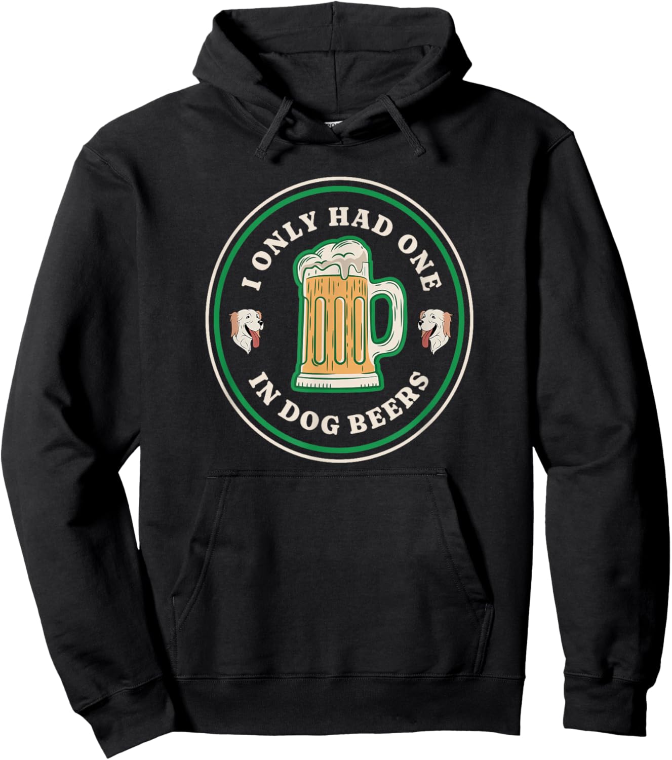 I only had one in dog beers funny drinking Hoodie - Hoodie | Black