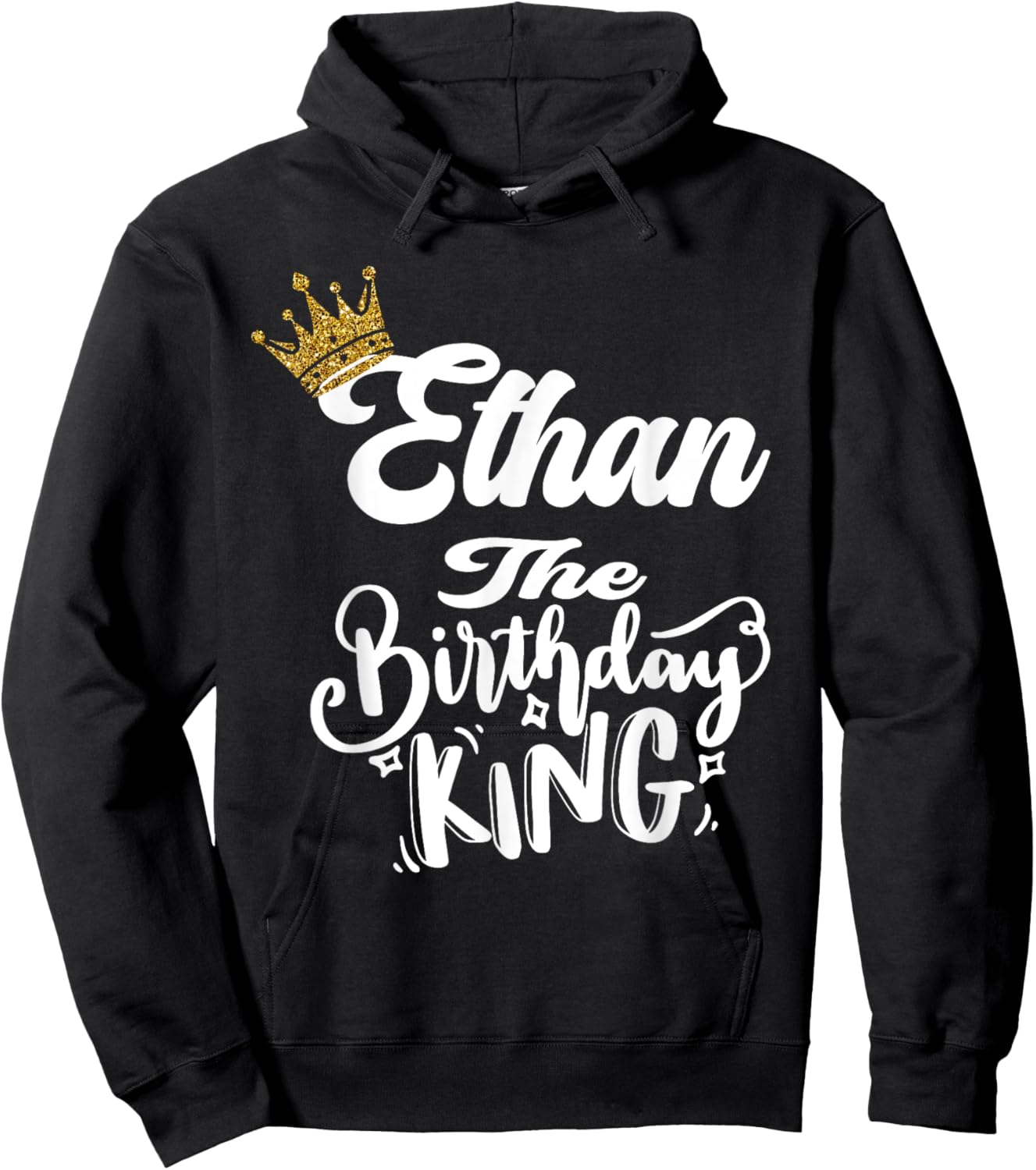 Ethan The Birthday King Happy Birthday Shirt Men Boys Teens Hoodie - Hoodie | Black