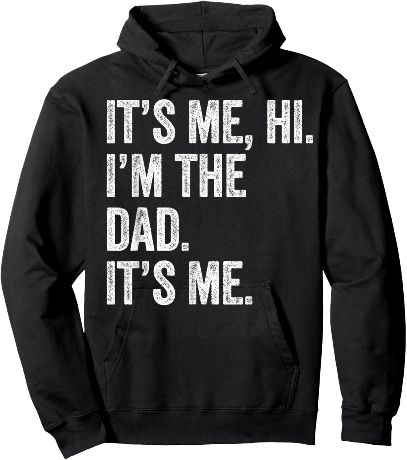 Fathers Day Shirt Funny It's Me Hi I'm The Dad Its Me Hoodie - Hoodie | Black
