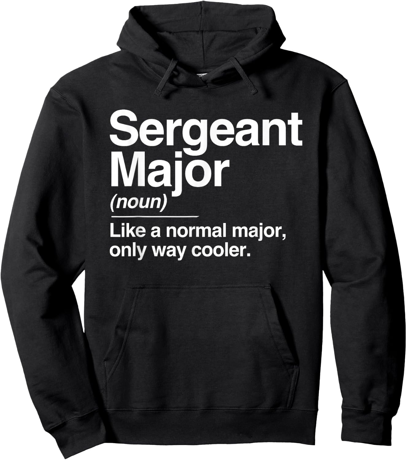 Sergeant Major Definition Normal Only Cooler Gift Hoodie - Hoodie | Black