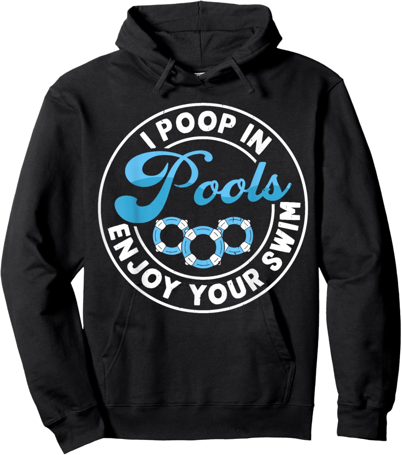 I Poop In Pools Enjoy Your Swim Hoodie - Hoodie | Black