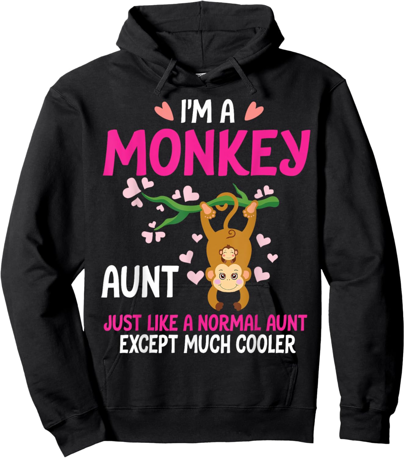 I'm A Monkey Aunt Just Like A Normal Aunt Except Much Cooler Hoodie - Hoodie | Black