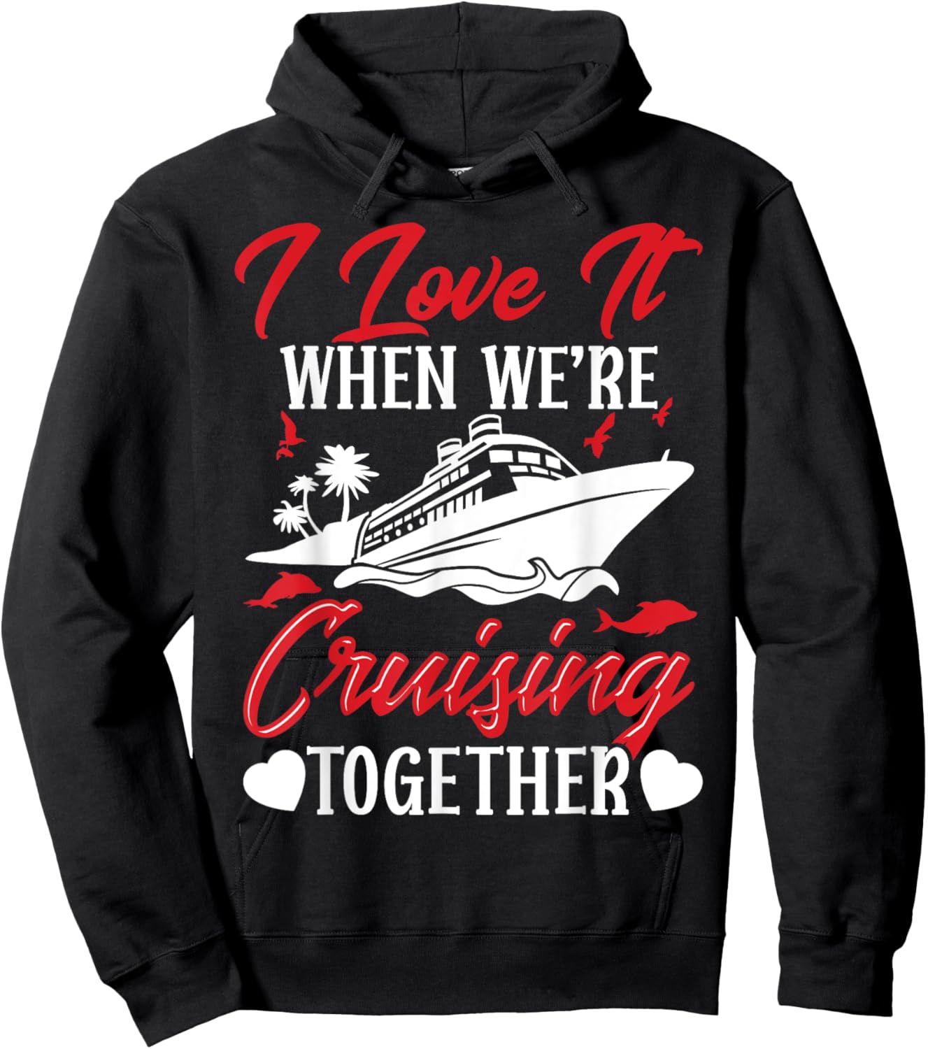 Cruising Couple Cruise Love It When We'Re Cruisin Together Hoodie - Hoodie | Black
