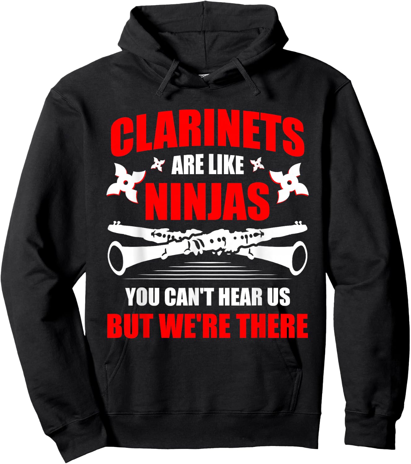 Clarinets Are Like Ninjas Musician Musical Instrument Hoodie - Hoodie | Black