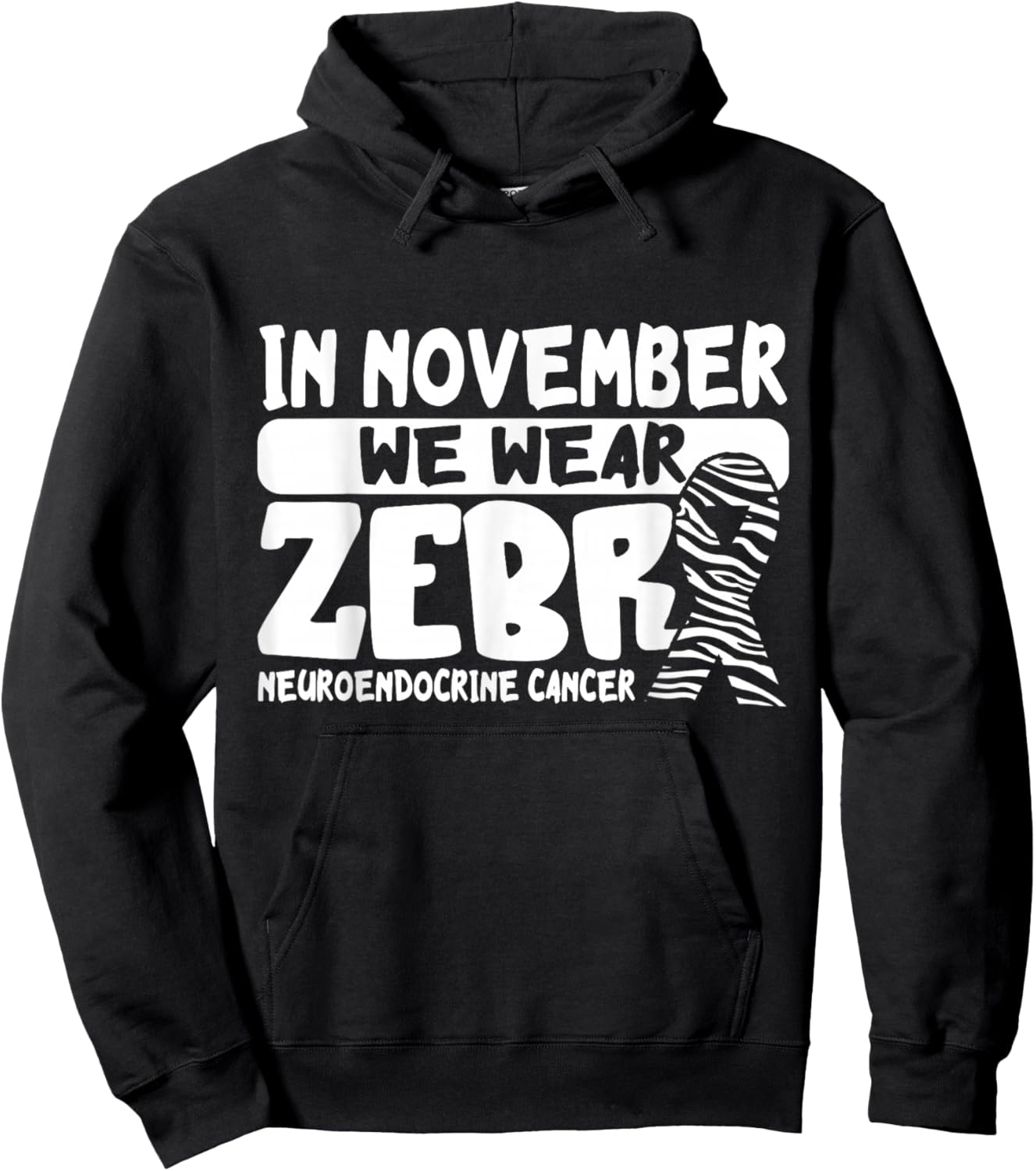 Neuroendocrine Cancer Awareness In November We Wear Zebra Hoodie - Hoodie | Black