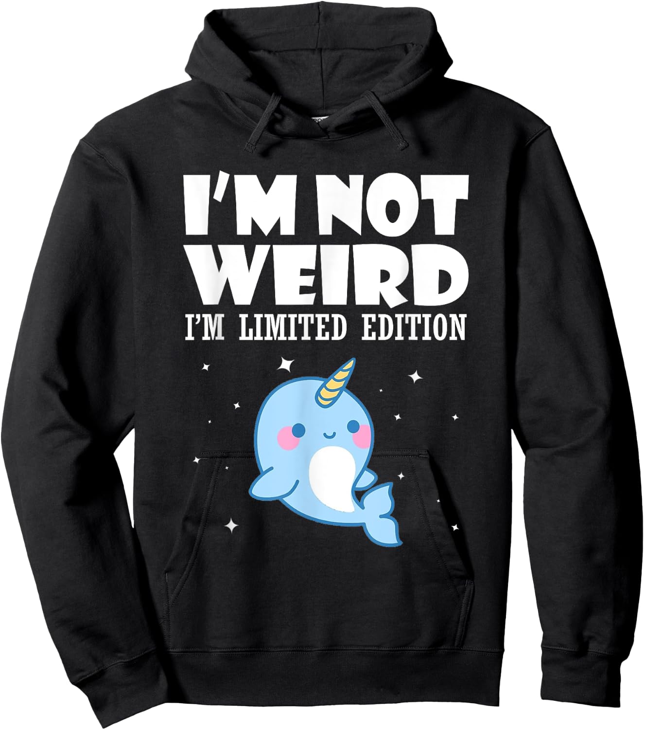 Narwhal Shirt I'm Not Weird I'm Limited Edition Hoodie - Hoodie | Black
