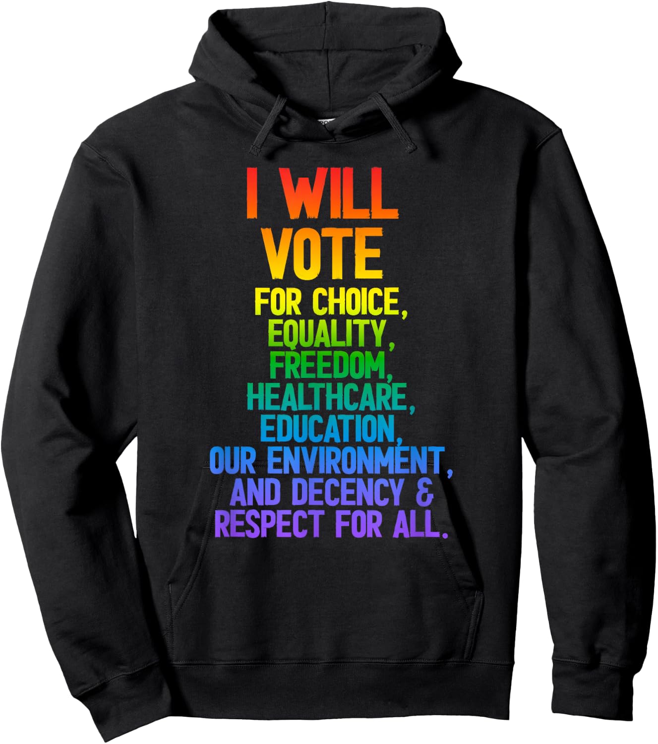 I Will Vote for Choice, Equality, Freedom, Education Respect Hoodie - Hoodie | Black