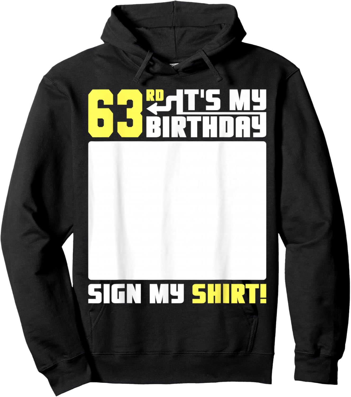 It's My 63rd Birthday 63 Years Old Funny 63 Yrs Bday Sign My Hoodie - Hoodie | Black