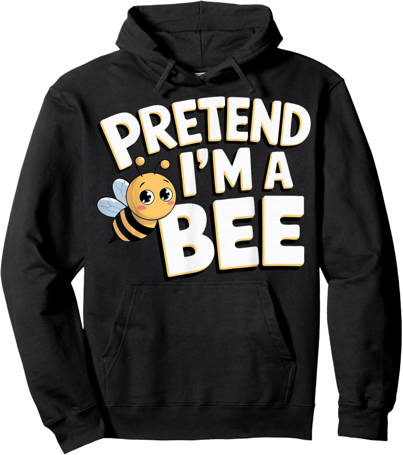 Pretend I'm A Bee Hoodie - Hoodie | Black