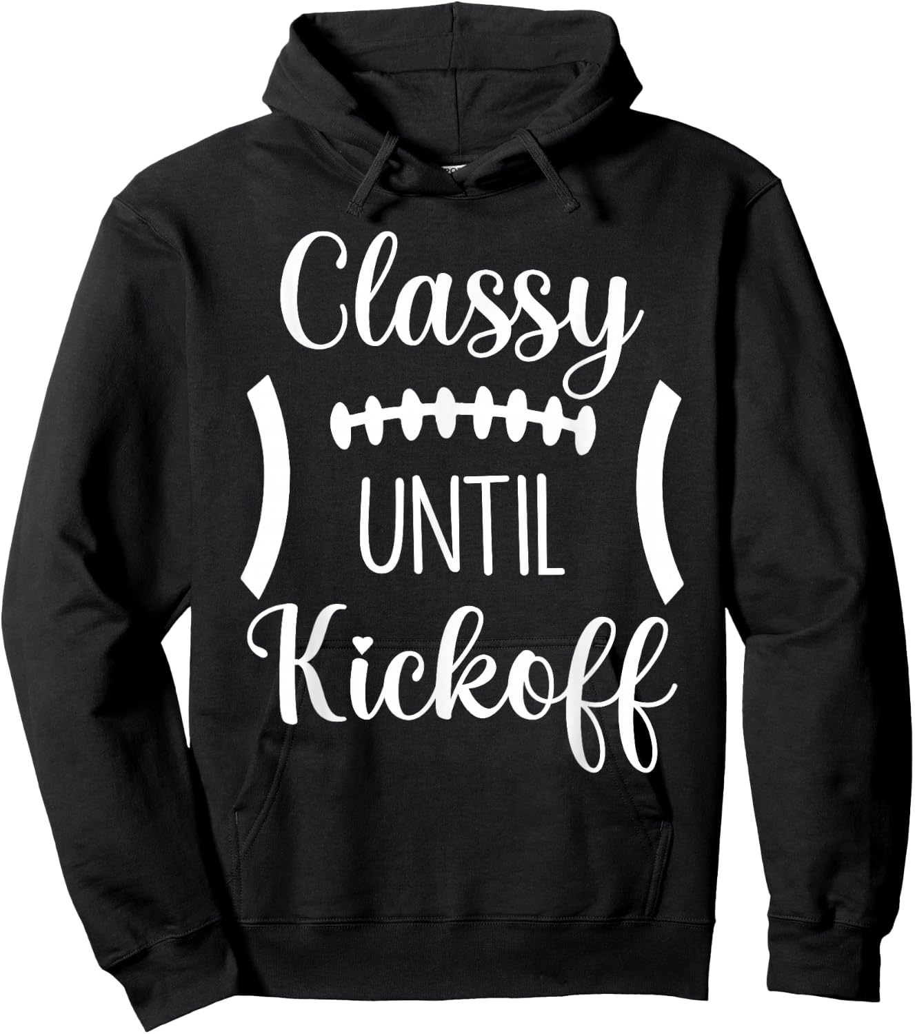 Classy Until Kickoff Hoodie - Hoodie | Black