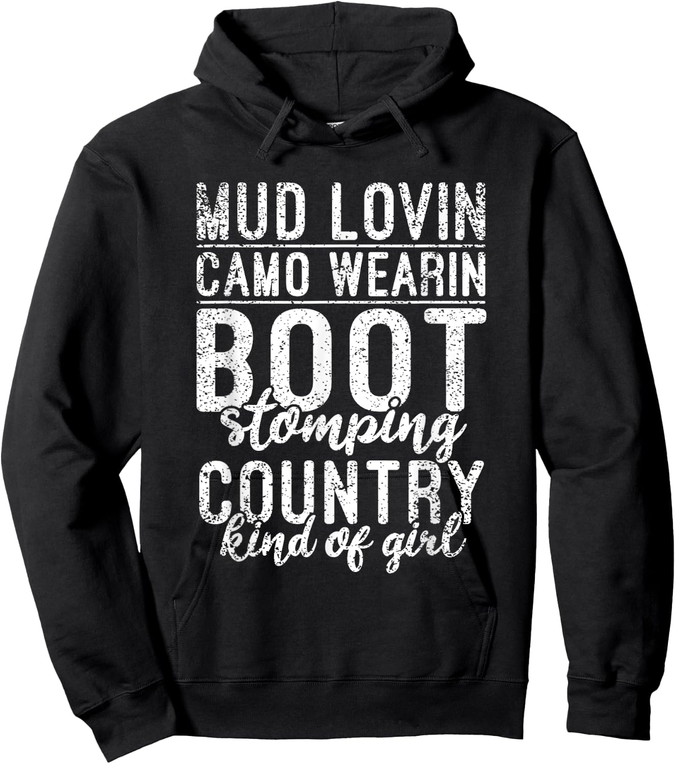 Mud Lovin Camo Wearin Boot Stomping Country Kind of Girl Hoodie - Hoodie | Black