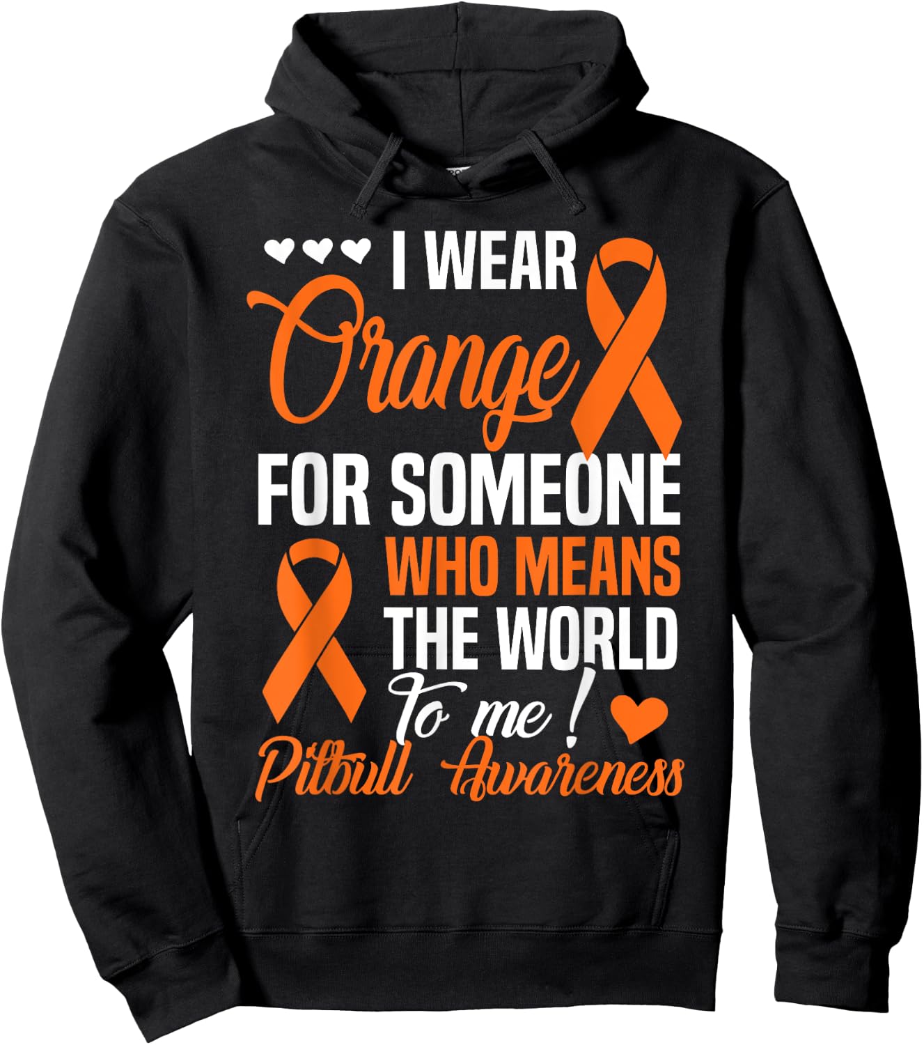 Orange For Someone Who Means World To Me - Pitbull Awareness Hoodie - Hoodie | Black