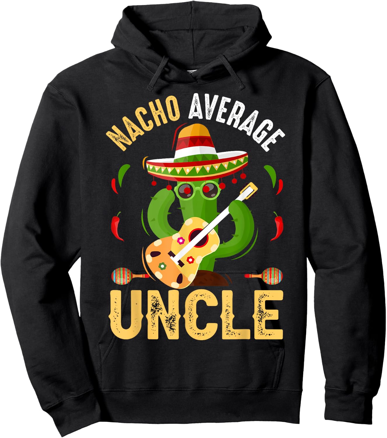 Funny Nacho Average Uncle Cinco De Mayo Mexican Hoodie - Hoodie | Black