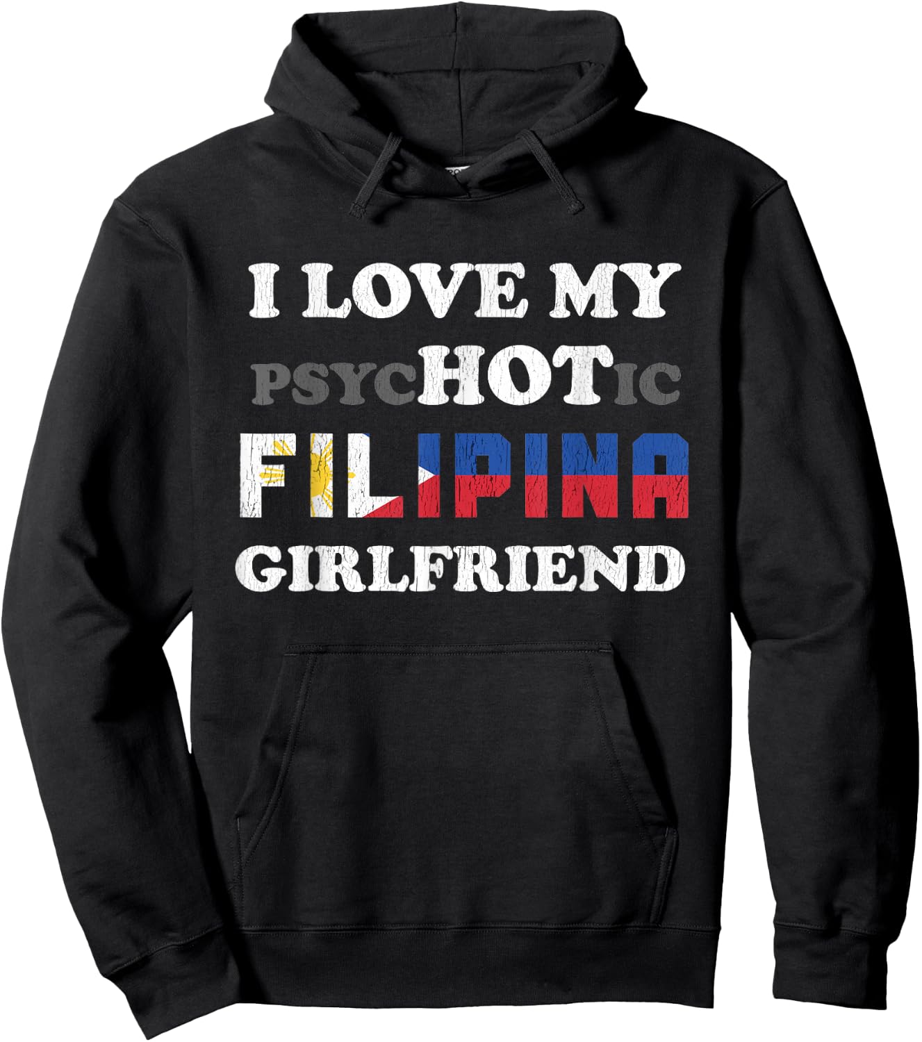 I Love My Psychotic Filipina Girlfriend Hoodie - Hoodie | Black