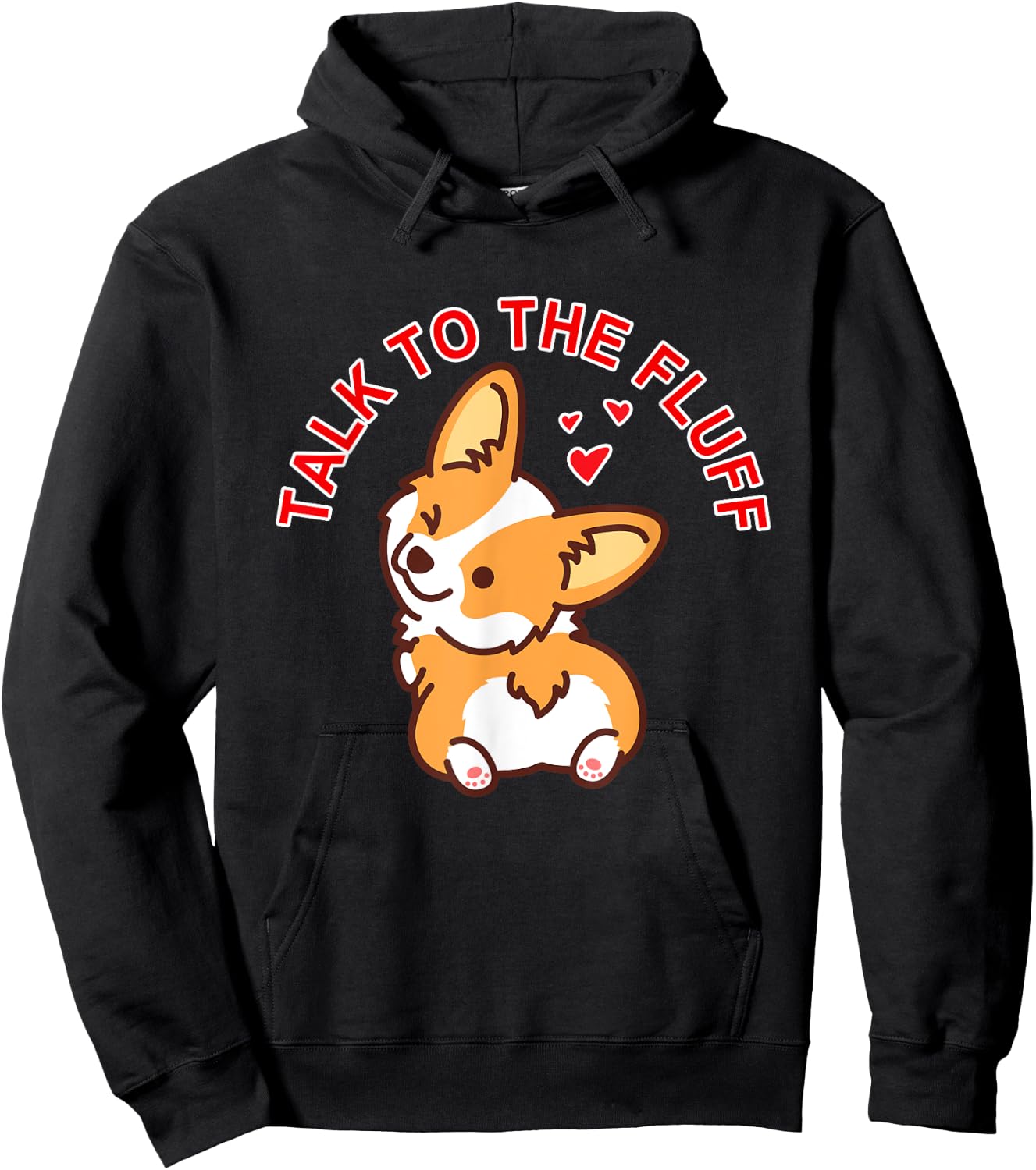 Talk to the fluff Cute Corgi Dog Butt Lover Funny Puppy Love Men Women Hoodie - Hoodie | Black