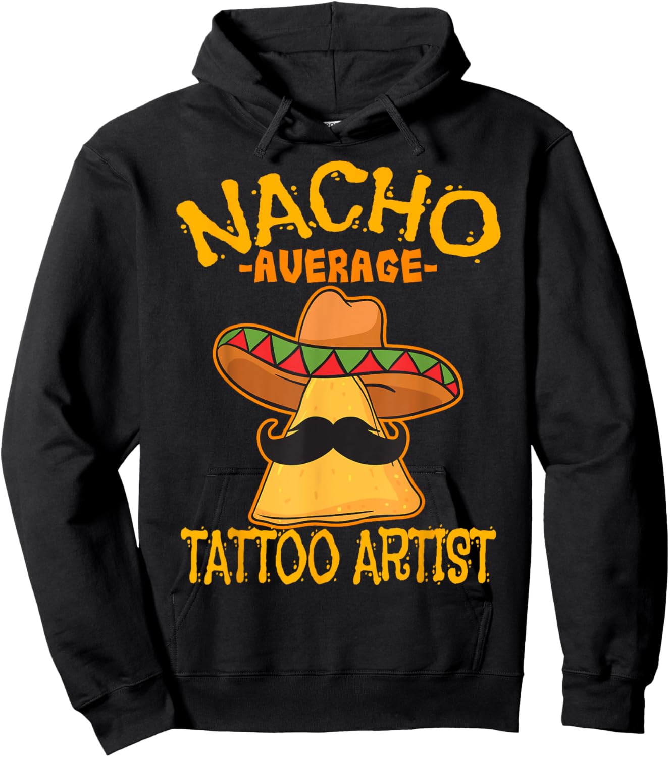 Nacho Average Tattoo Artist Tattooist Inked Cinco de Mayo Hoodie - Hoodie | Black