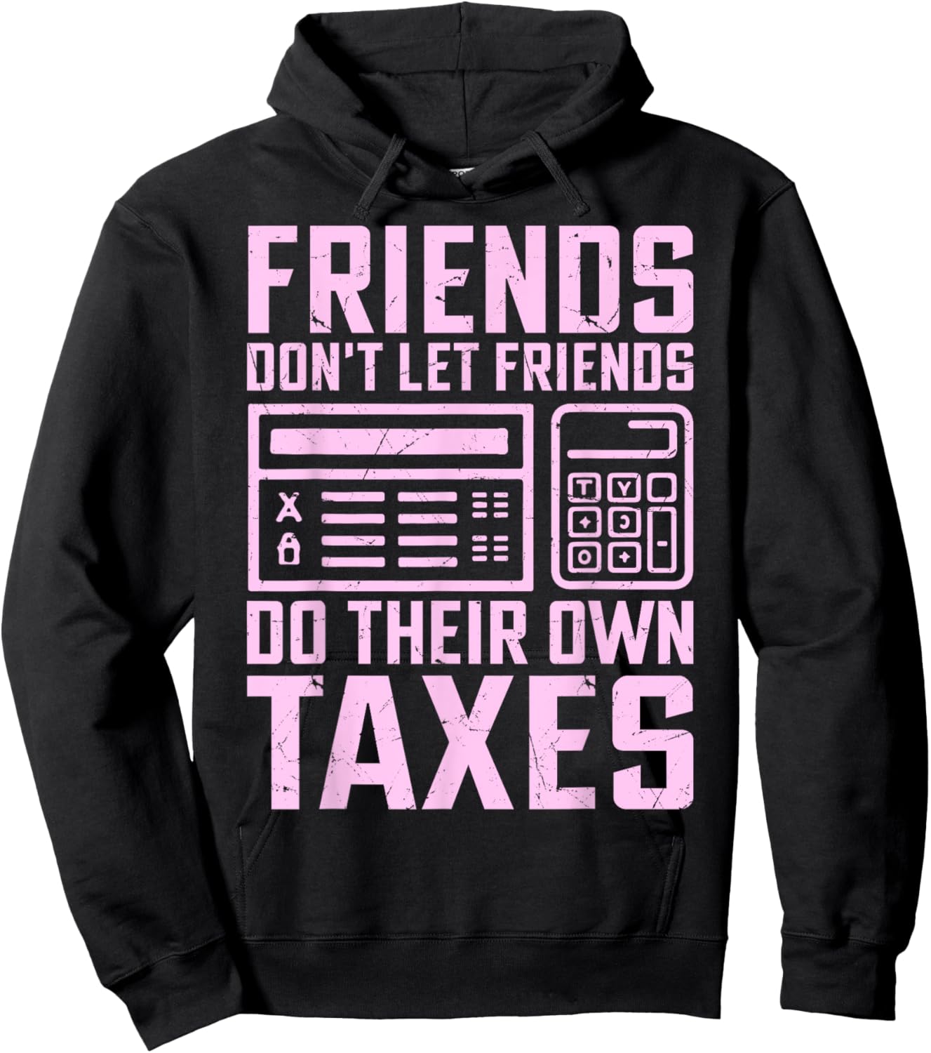 Friends Don’t Let Friends Do Their Own Taxes Tax Season Hoodie - Hoodie | Black