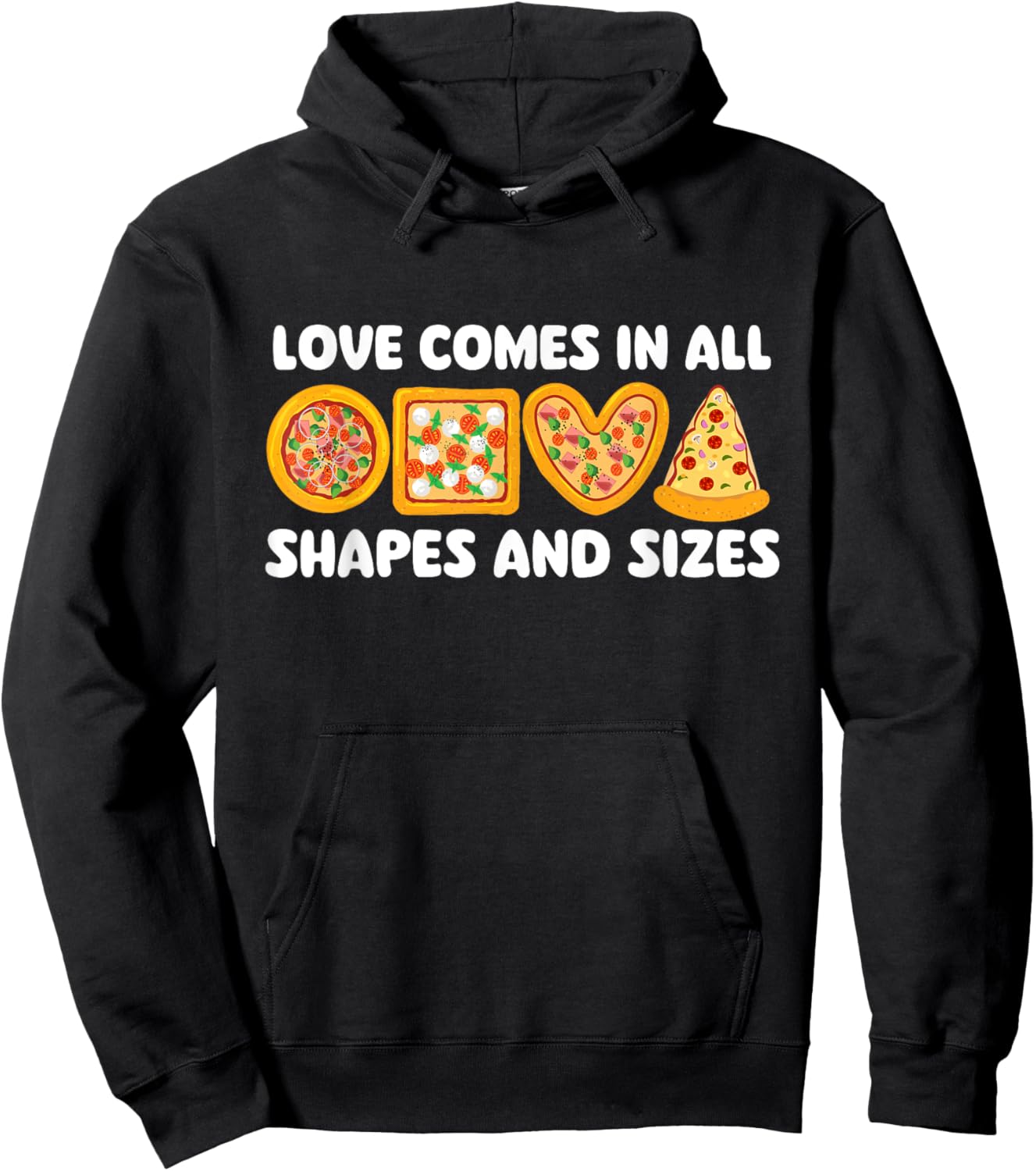 Love Comes In All Shapes And Sizes - Food Lover Pizza Baker Hoodie - Hoodie | Black