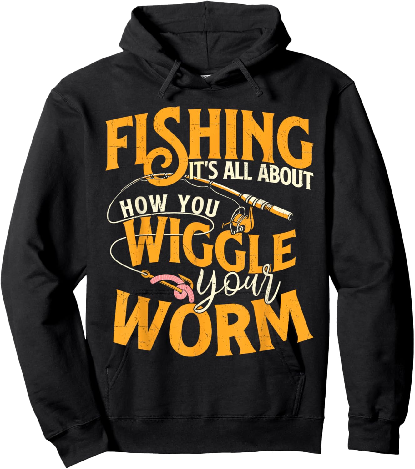 Fishing It's All About How You Wiggle Your Worm - Fish Lover Hoodie - Hoodie | Black