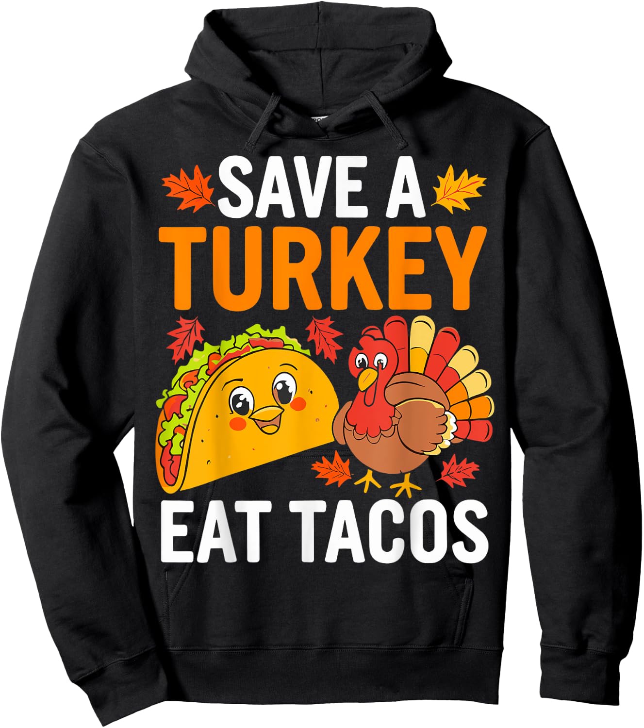Save Turkey Eat Tacos Mexican Funny Thanksgiving Day Hoodie - Hoodie | Black
