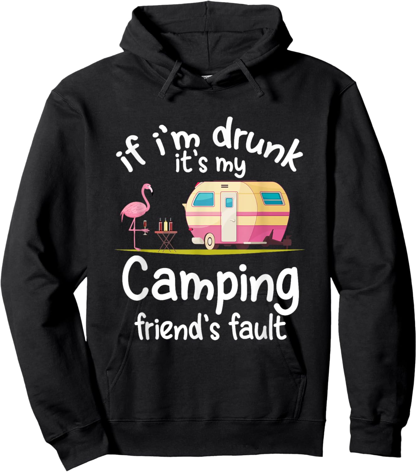If I'm Drunk It's My Camping Friend's Fault Funny Flamingo Hoodie - Hoodie | Black