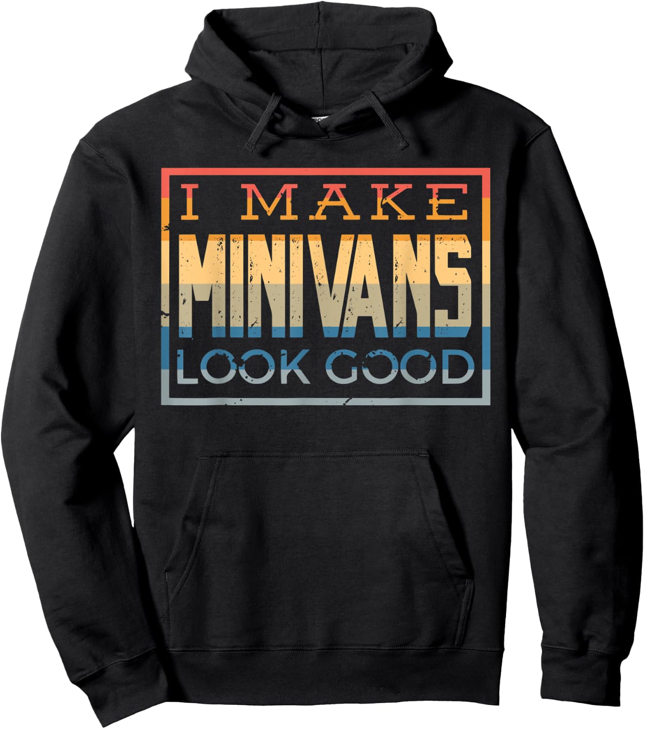I Make Minivans Look Good - Funny Mini Van Dad Mom Vintage Hoodie - Hoodie | Black