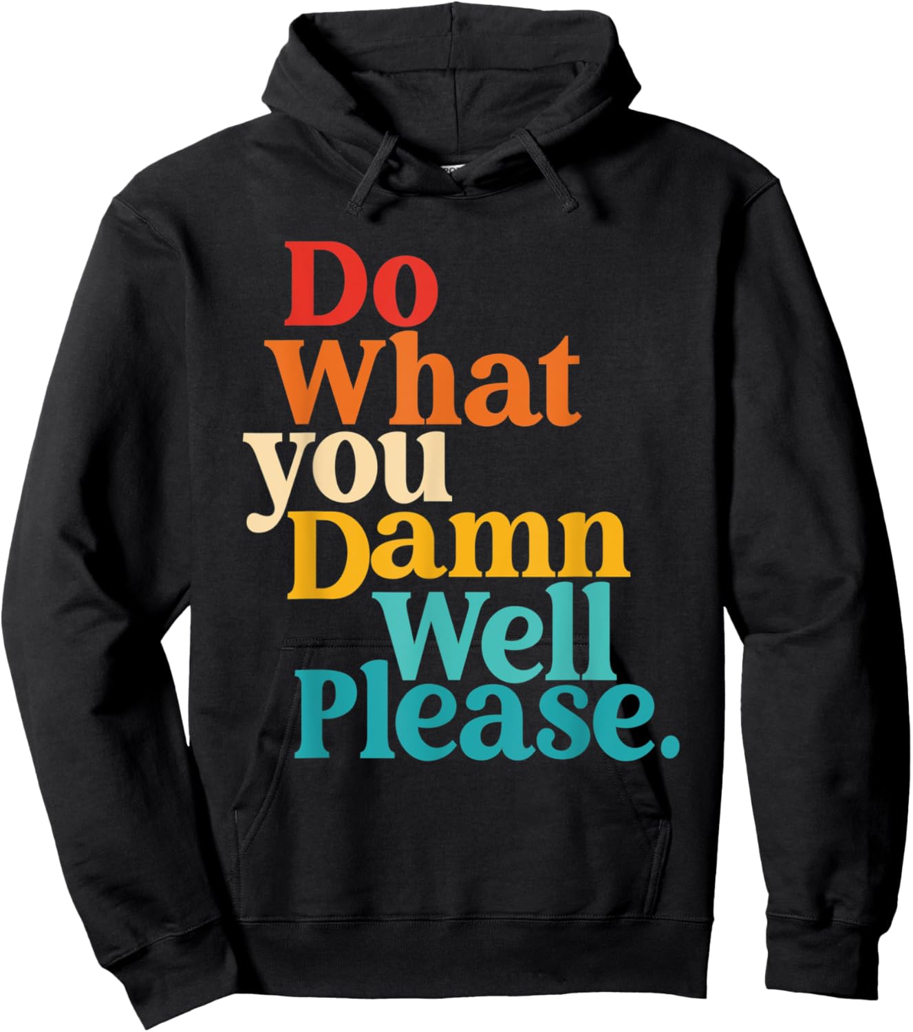 Do What You Damn Well Please Hoodie - Hoodie | Black