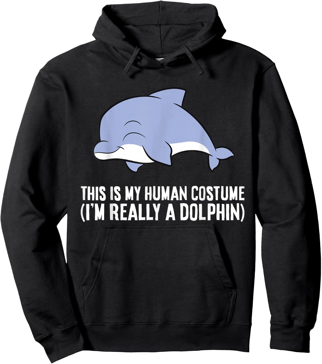 This is My Human Costume I'm Really A Dolphin Hoodie - Hoodie | Black
