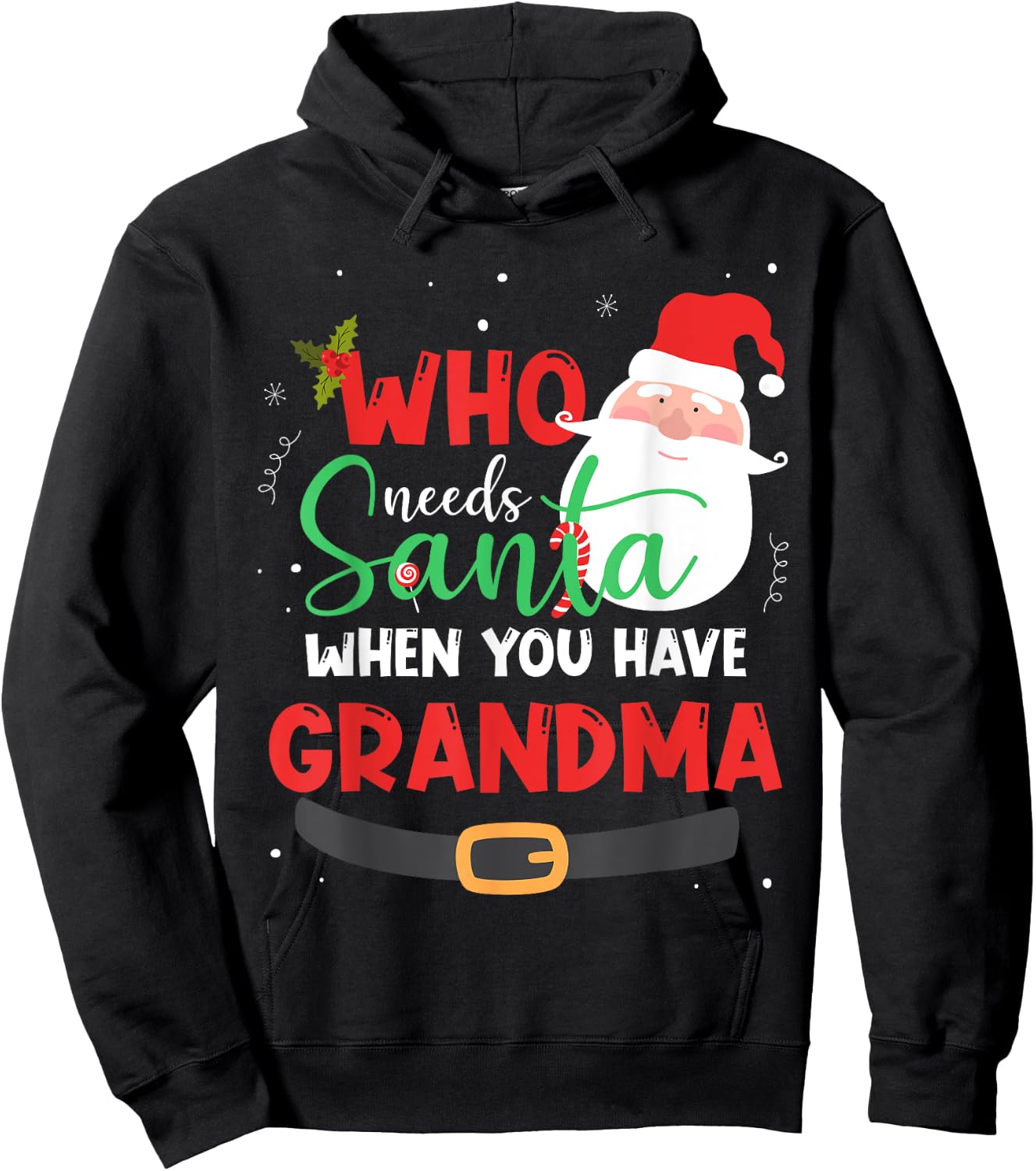 Who Needs Santa When You Have Grandma Christmas Hoodie - Hoodie | Black