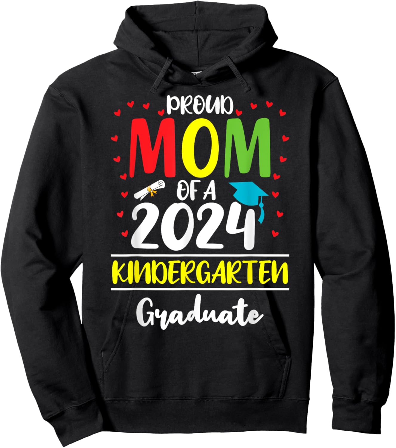 Funny Proud Mom of a Class of 2024 Kindergarten Graduate Hoodie - Hoodie | Black