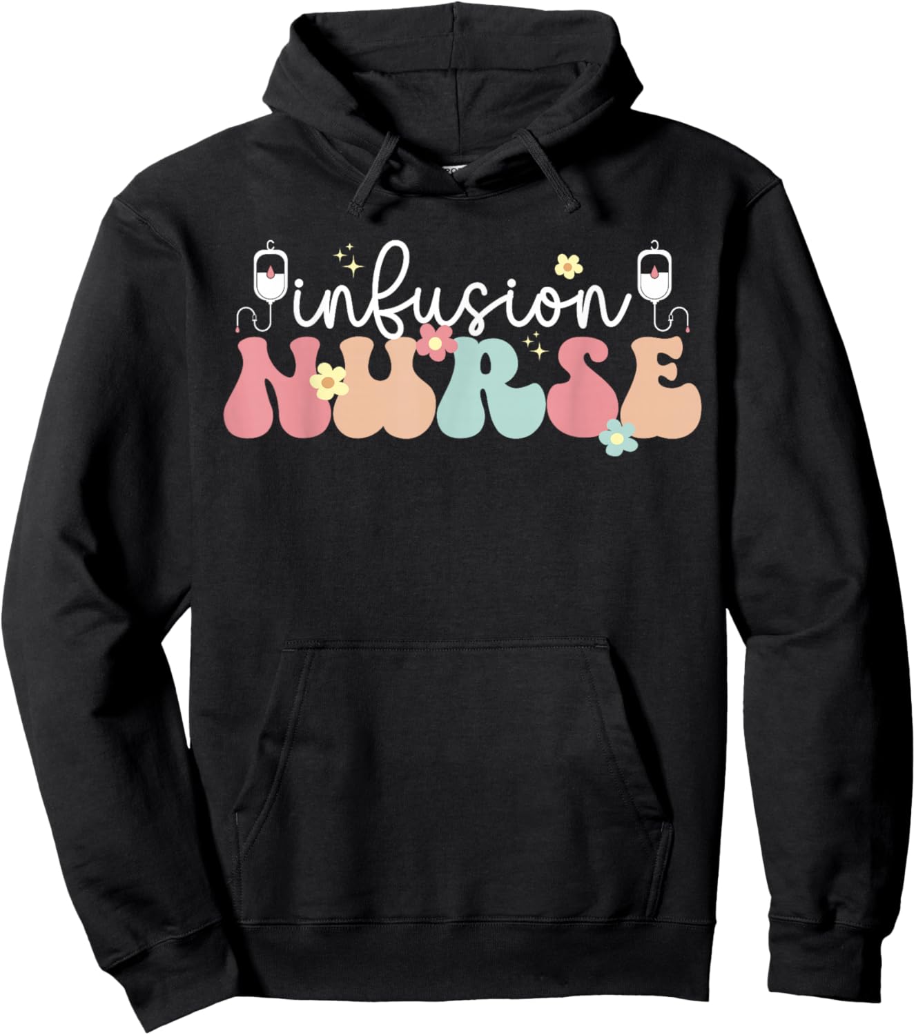 Groovy Infusion Nurse Appreciation Infusion Nursing Hoodie - Hoodie | Black