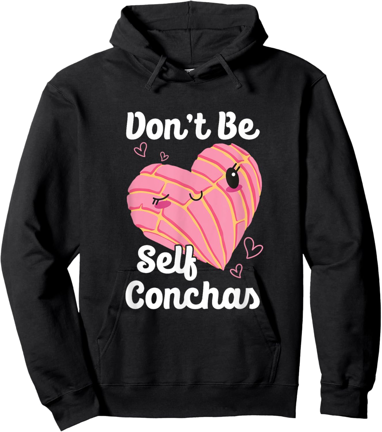 Don't Be Self Conchas Pan Dulce Latina Mexican Mujer Concha Hoodie - Hoodie | Black