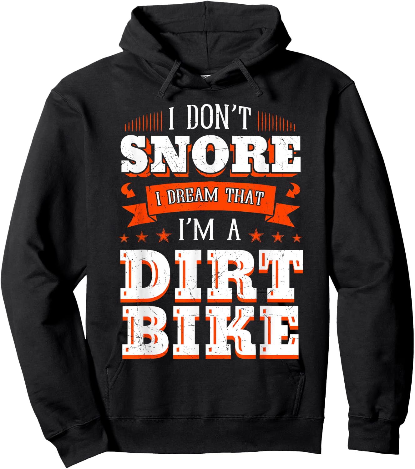 I Don't Snore I Dream I'm A Dirt Bike Rider Motocross Biker Hoodie - Hoodie | Black