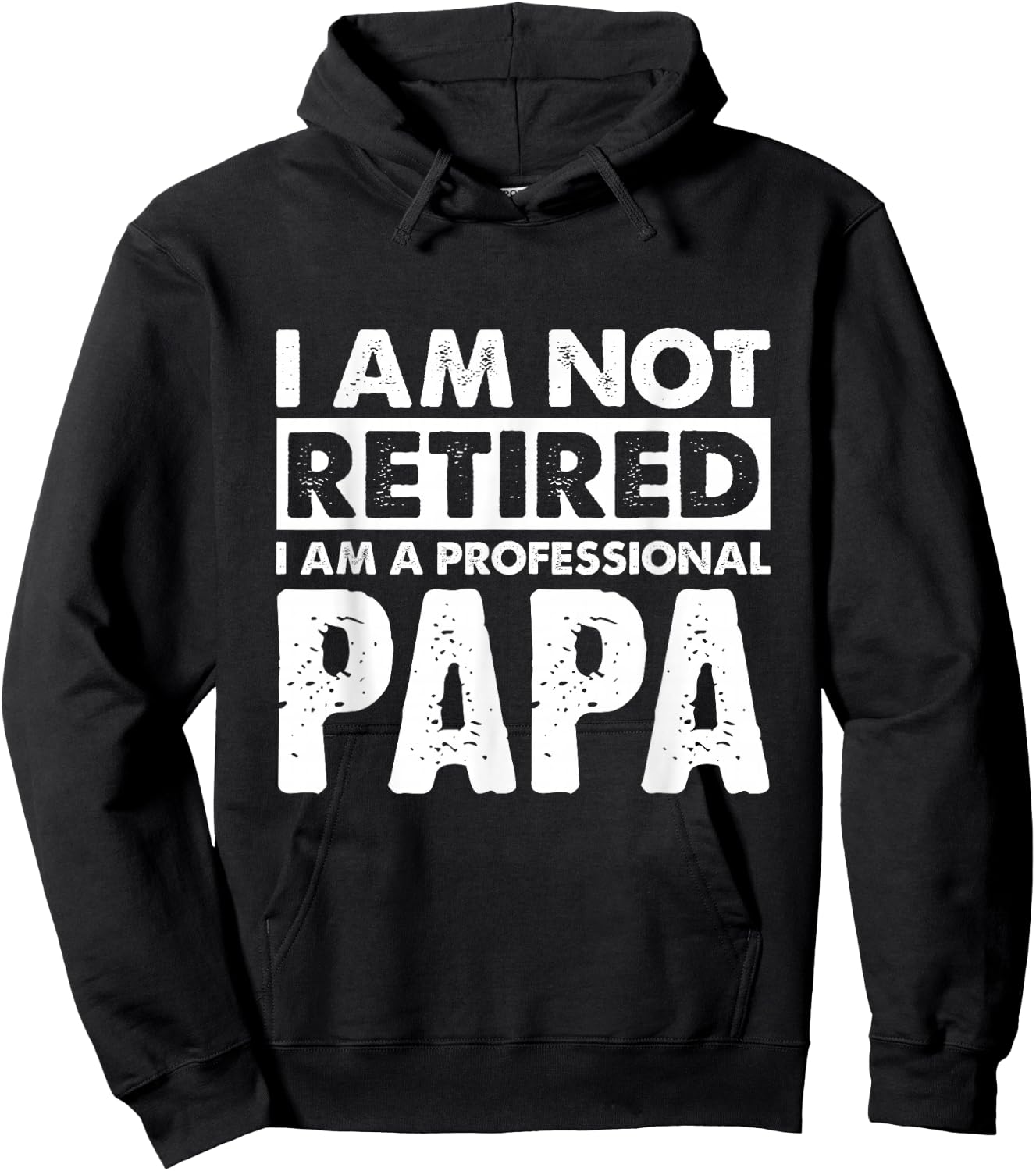 I Am Not Retired Grandpa Papa Granda Retirement Gift Hoodie - Hoodie | Black