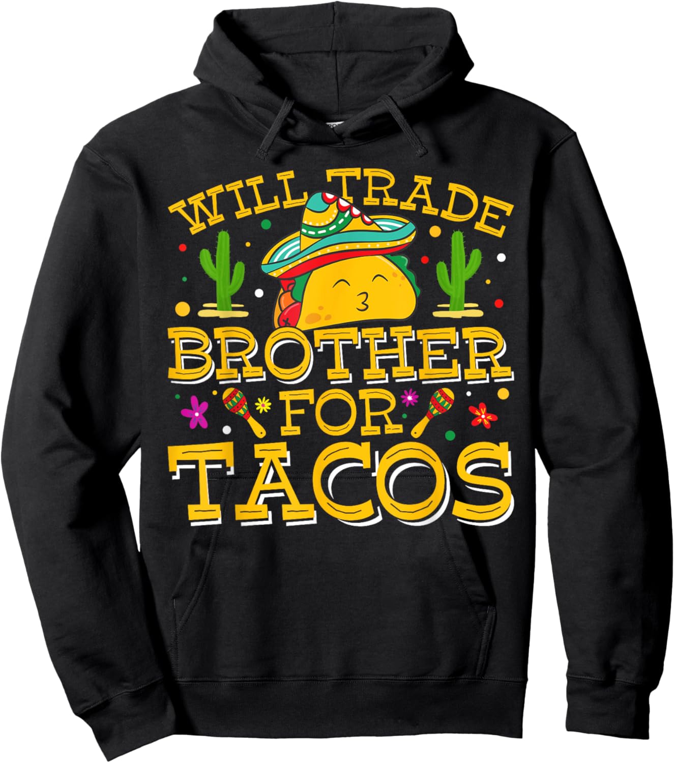 Will Trade Brother For Tacos Cinco De Mayo Kids Toddlers Hoodie - Hoodie | Black