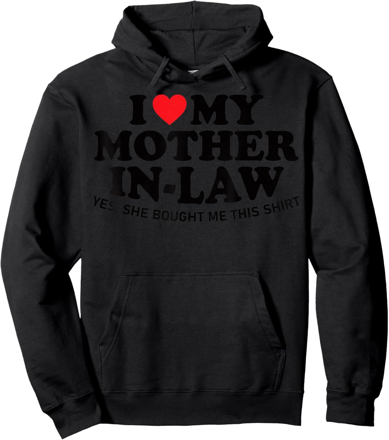 I Love My Mother in Law Yes She Bought Me This Son in Law Hoodie - Hoodie | Black