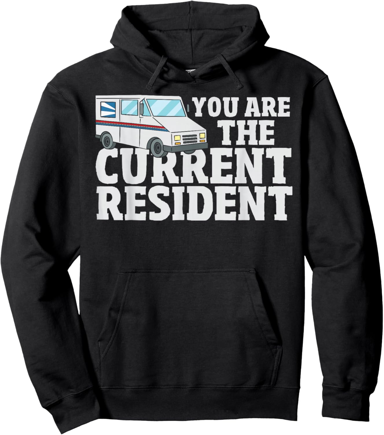 Postal Worker Funny Mailman You are The Current Resident Hoodie - Hoodie | Black