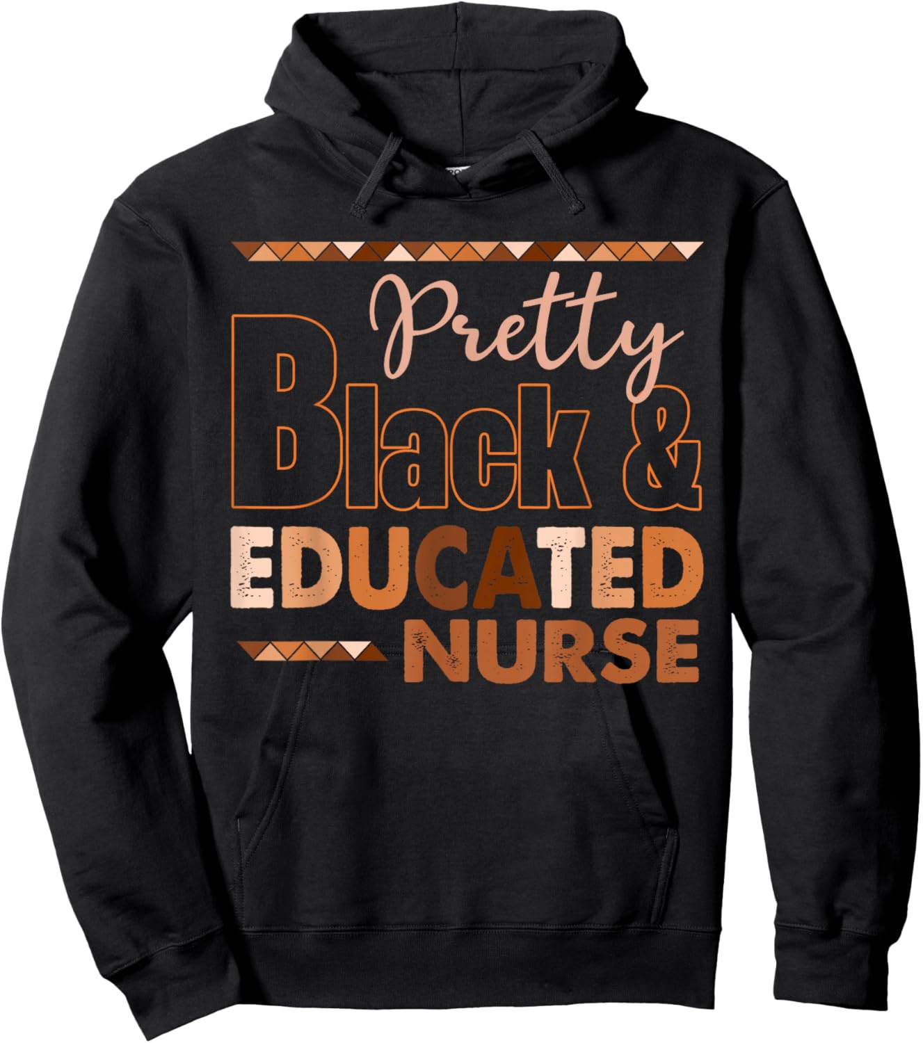 Pretty Black And Educated Nurse Black History Month Hoodie - Hoodie | Black