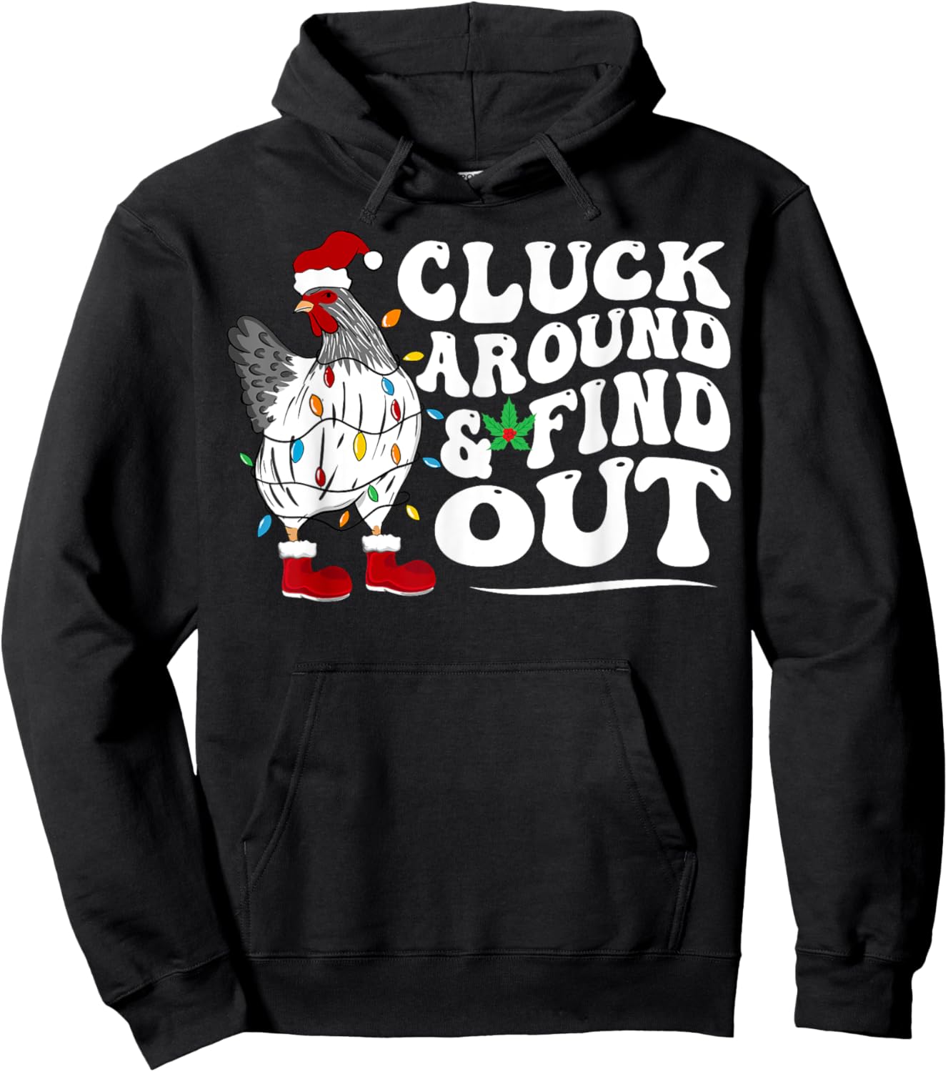 Cluck Around And Find Out Humor Chicken Lovers-christmas Hoodie - Hoodie | Black